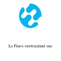 Logo La Fiora costruzioni snc