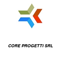 CORE PROGETTI SRL