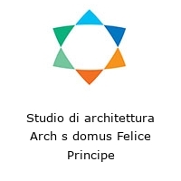 Studio di architettura Arch s domus Felice Principe