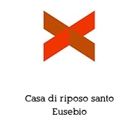 Casa di riposo santo Eusebio