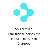 Logo ISAH centro di riabilitazione polivalente e casa di riposo San Giuseppe