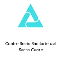 Centro Socio Sanitario del Sacro Cuore