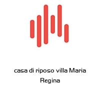 Logo casa di riposo villa Maria Regina