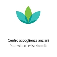 Logo Centro accoglienza anziani fraternita di misericordia