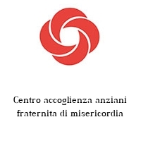 Logo Centro accoglienza anziani fraternita di misericordia