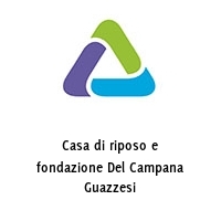 Logo Casa di riposo e fondazione Del Campana Guazzesi