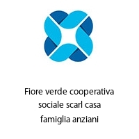 Fiore verde cooperativa sociale scarl casa famiglia anziani