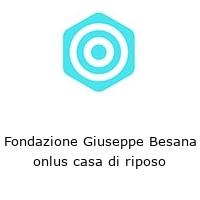 Logo Fondazione Giuseppe Besana onlus casa di riposo