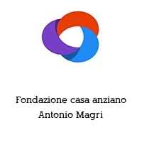 Fondazione casa anziano Antonio Magri