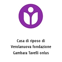 Logo Casa di riposo di Verolanuova fondazione Gambara Tavelli onlus