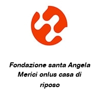Logo Fondazione santa Angela Merici onlus casa di riposo