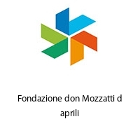 Fondazione don Mozzatti d aprili