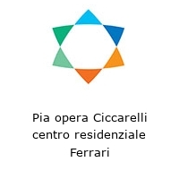 Logo Pia opera Ciccarelli centro residenziale Ferrari