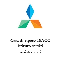 Logo Casa di riposo ISACC istituto servizi assistenziali