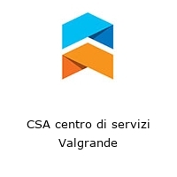 CSA centro di servizi Valgrande