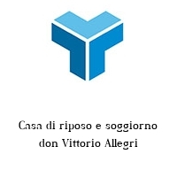 Logo Casa di riposo e soggiorno don Vittorio Allegri