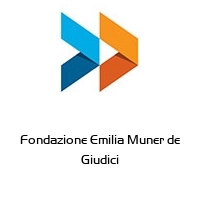 Fondazione Emilia Muner de Giudici