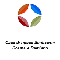 Casa di riposo Santissimi Cosma e Damiano