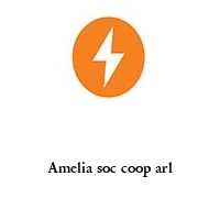 Amelia soc coop arl