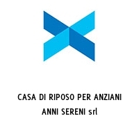 Logo CASA DI RIPOSO PER ANZIANI ANNI SERENI srl