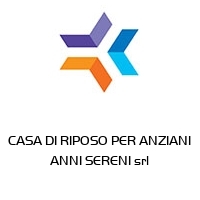 CASA DI RIPOSO PER ANZIANI ANNI SERENI srl