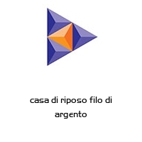 casa di riposo filo di argento