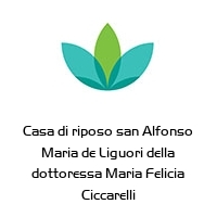 Logo Casa di riposo san Alfonso Maria de Liguori della dottoressa Maria Felicia Ciccarelli