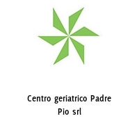 Logo Centro geriatrico Padre Pio srl