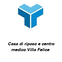 Logo Casa di riposo e centro medico Villa Felice 