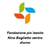 Logo Fondazione pio lascito Nino Baglietto centro diurno