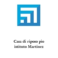 Logo Casa di riposo pio istituto Martinez