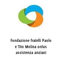 Logo Fondazione fratelli Paolo e Tito Molina onlus assistenza anziani