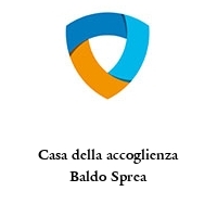 Casa della accoglienza Baldo Sprea