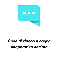 Logo Casa di riposo Il sogno cooperativa sociale