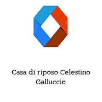 Casa di riposo Celestino Galluccio