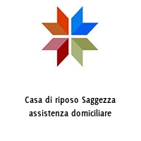 Casa di riposo Saggezza assistenza domiciliare