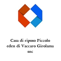 Casa di riposo Piccolo eden di Vaccaro Girolama snc