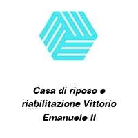 Logo Casa di riposo e riabilitazione Vittorio Emanuele II