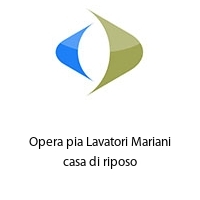 Logo Opera pia Lavatori Mariani casa di riposo