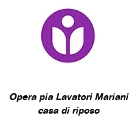 Logo Opera pia Lavatori Mariani casa di riposo