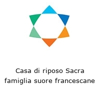 Logo Casa di riposo Sacra famiglia suore francescane