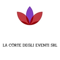 LA CORTE DEGLI EVENTI SRL