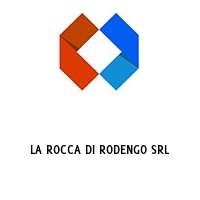 LA ROCCA DI RODENGO SRL