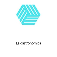 La gastronomica