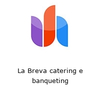 Logo La Breva catering e banqueting