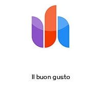 Il buon gusto