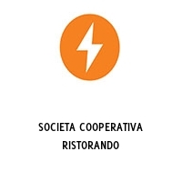 SOCIETA COOPERATIVA RISTORANDO