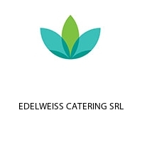 EDELWEISS CATERING SRL