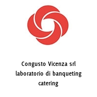 Congusto Vicenza srl laboratorio di banqueting catering