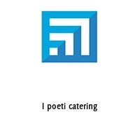 Logo I poeti catering